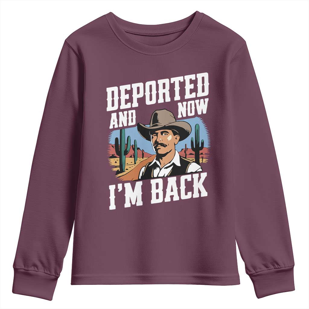 Funny Mexican Cowboy Youth Sweatshirt Now I'm Back Retro Vintage Desert TS02 Maroon Print Your Wear