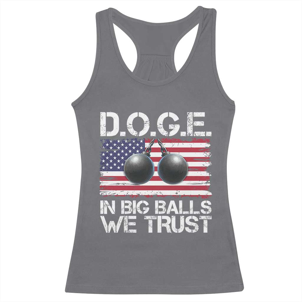 Funny D.O.G.E Patriotic 2025 Racerback Tank Top In Big Balls We Trust American Flag TS02 Charcoal Print Your Wear