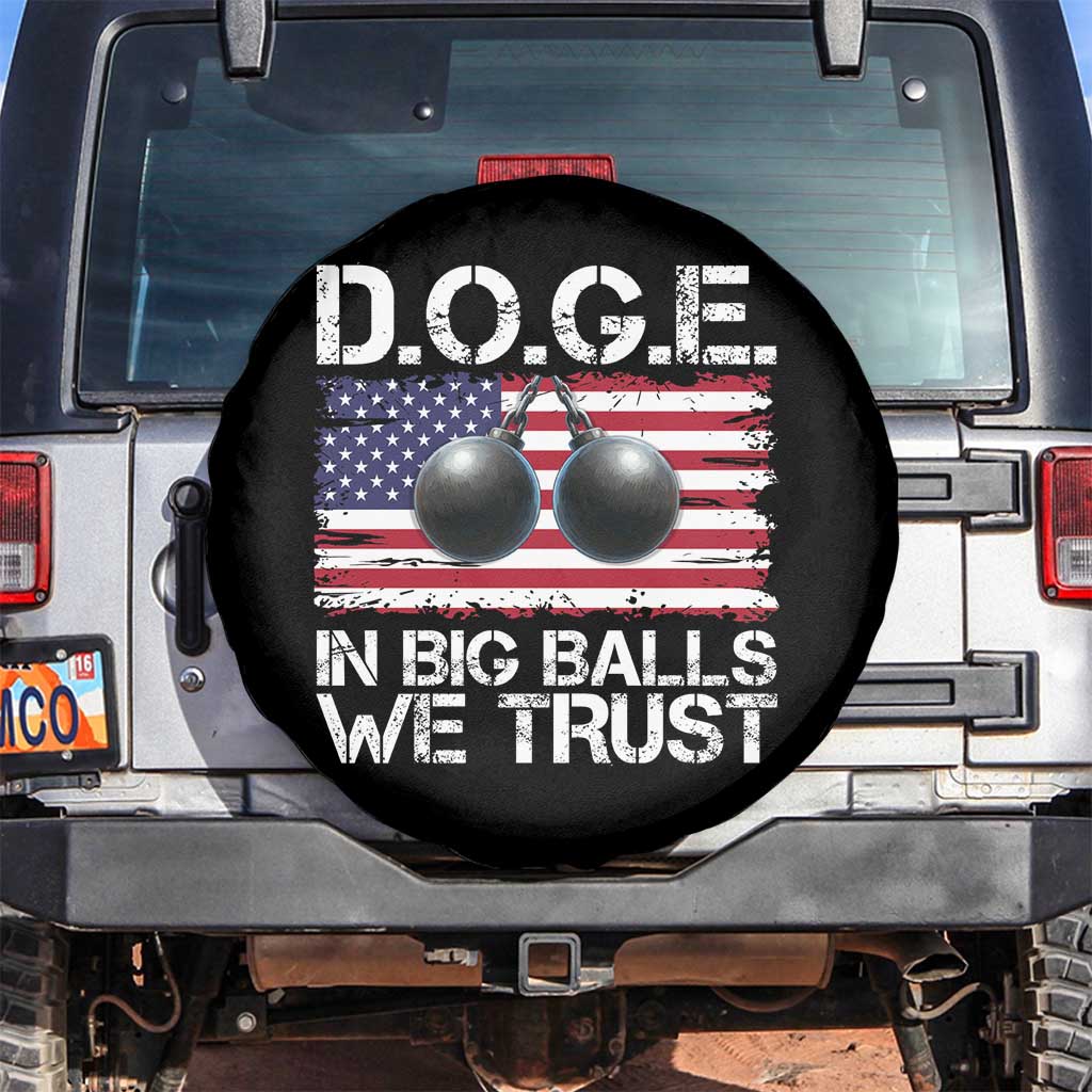 Funny D.O.G.E Patriotic 2025 Spare Tire Cover In Big Balls We Trust American Flag TS02 No hole Black Print Your Wear