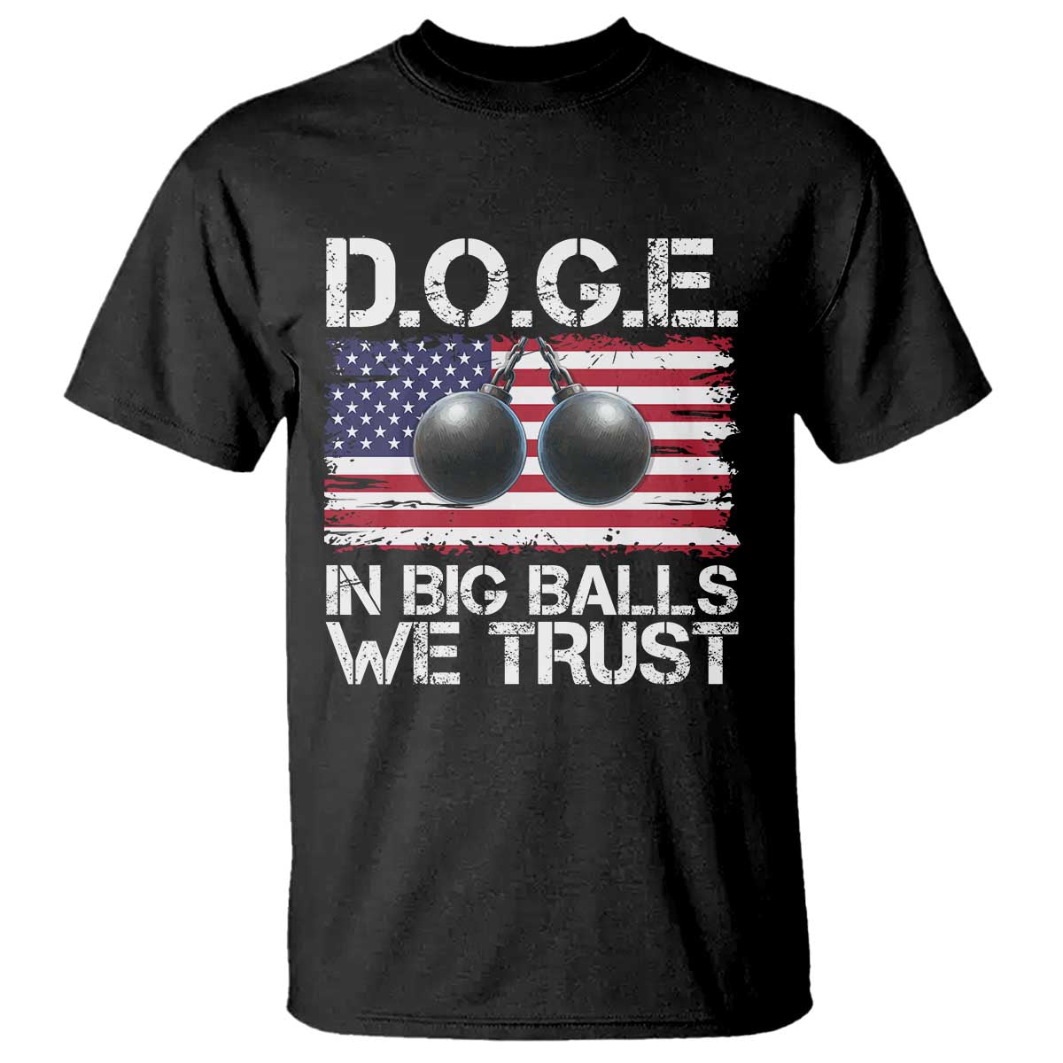 Funny D.O.G.E Patriotic 2025 T Shirt In Big Balls We Trust American Flag TS02 Black Print Your Wear