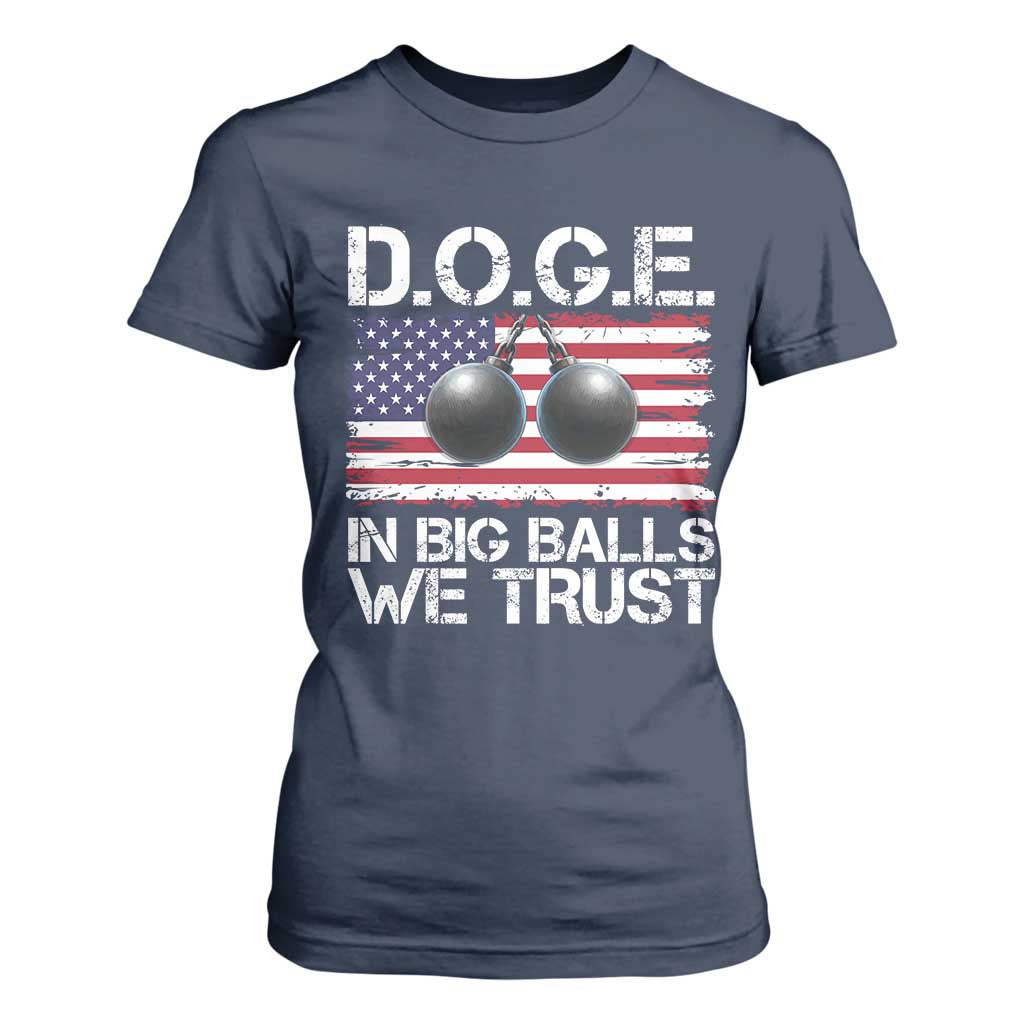 Funny D.O.G.E Patriotic 2025 T Shirt For Women In Big Balls We Trust American Flag TS02 Navy Print Your Wear