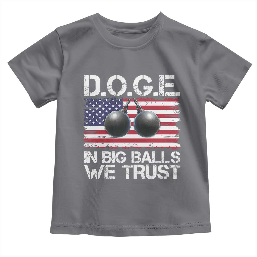 Funny D.O.G.E Patriotic 2025 Toddler T Shirt In Big Balls We Trust American Flag TS02 Charcoal Print Your Wear