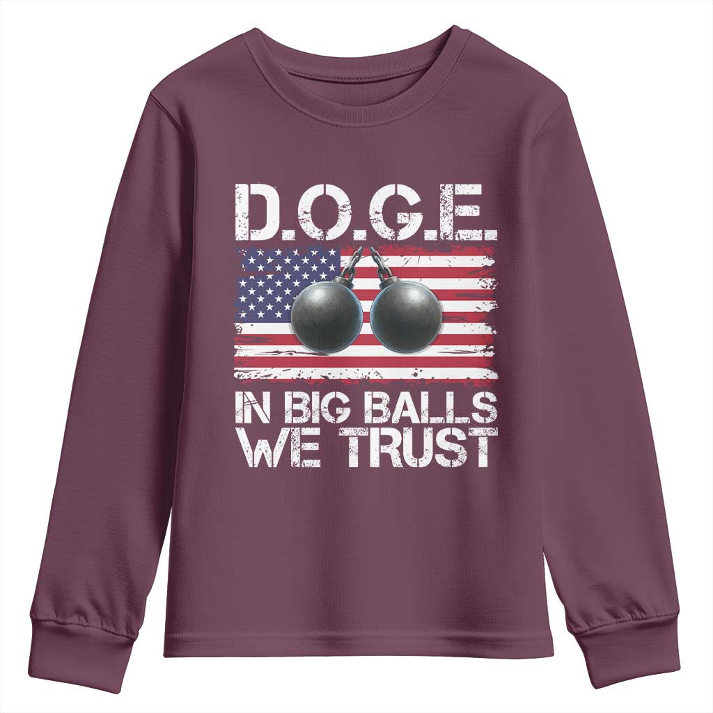 Funny D.O.G.E Patriotic 2025 Youth Sweatshirt In Big Balls We Trust American Flag TS02 Maroon Print Your Wear