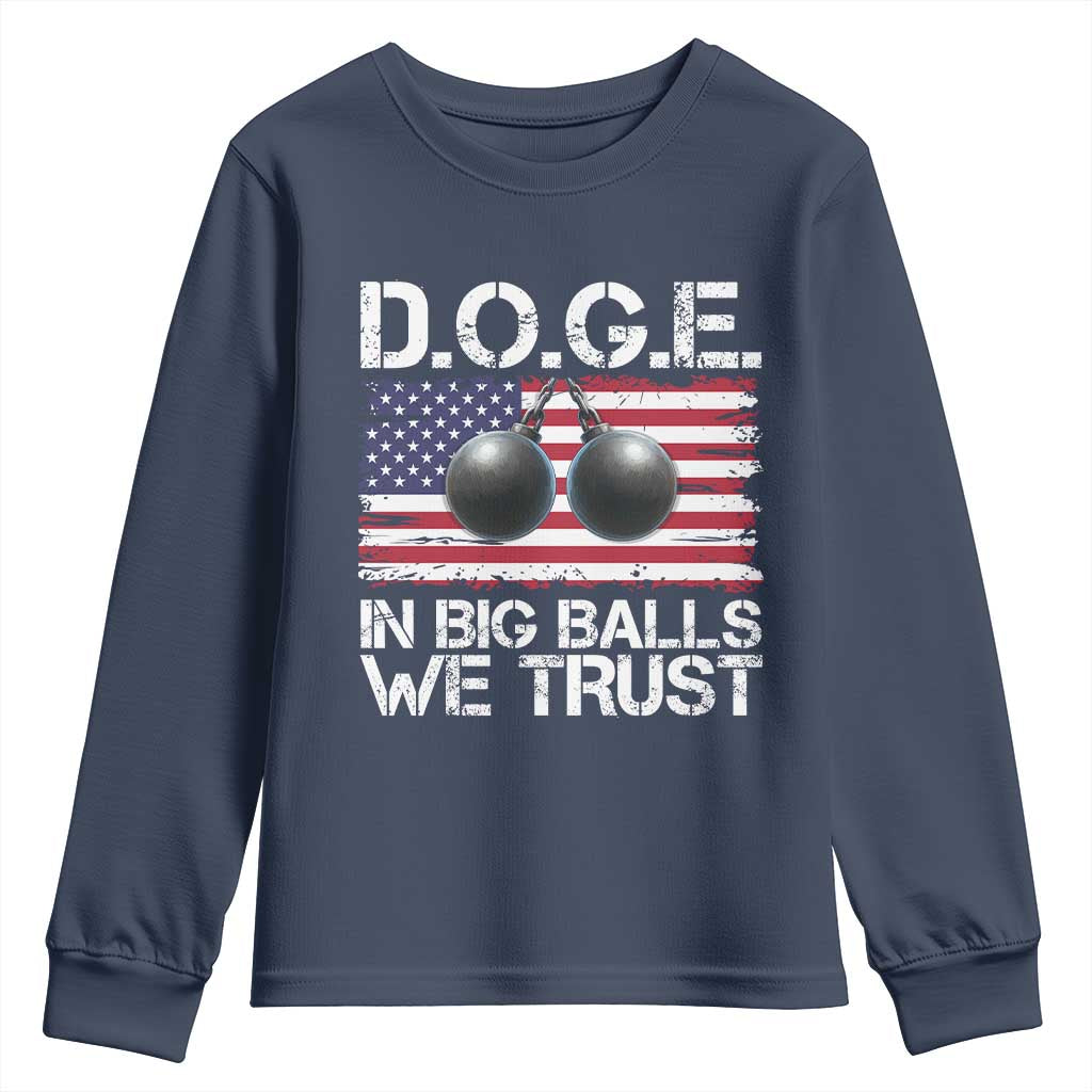 Funny D.O.G.E Patriotic 2025 Youth Sweatshirt In Big Balls We Trust American Flag TS02 Navy Print Your Wear