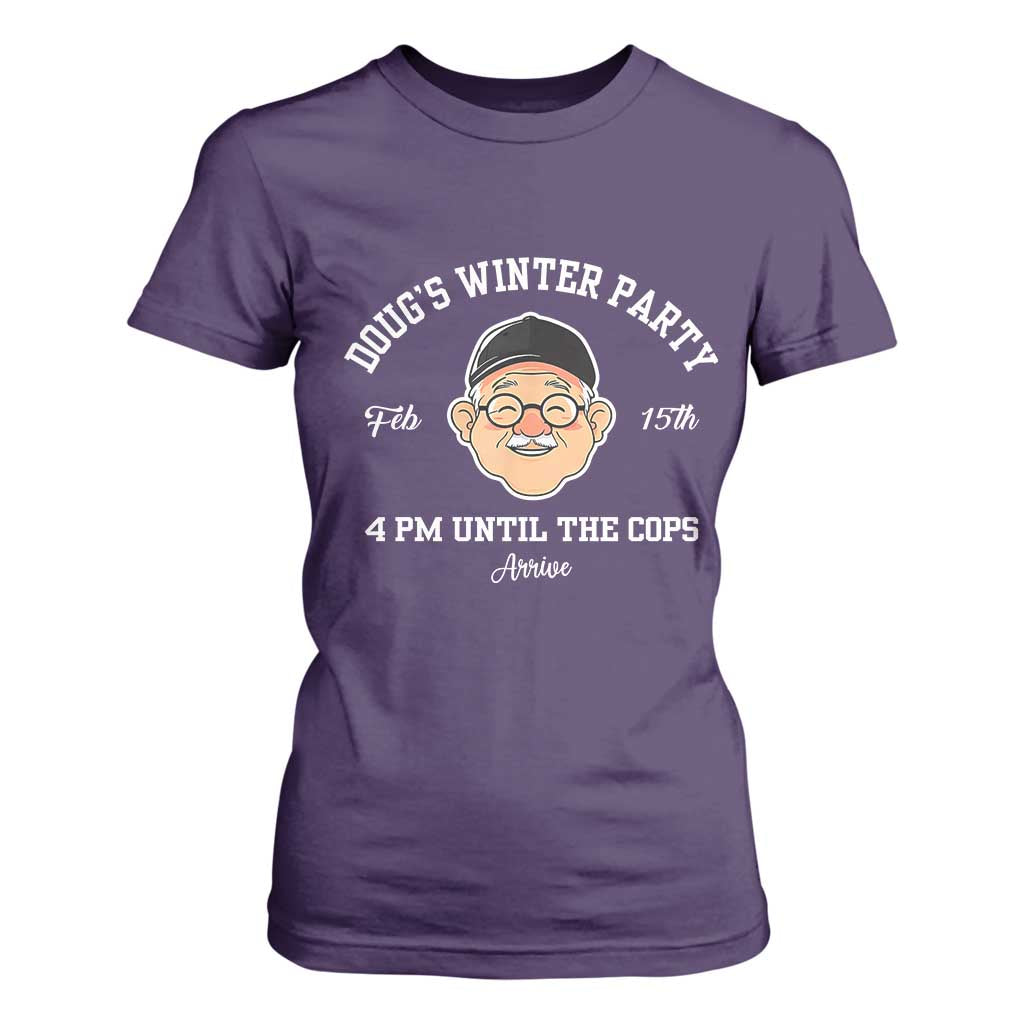 Funny Doug's Winter Party T Shirt For Women February 18th 4pm Until The Cops Arrive TS02 Purple Print Your Wear