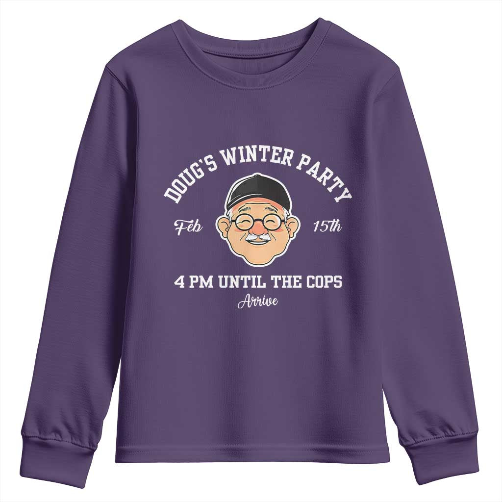 Funny Doug's Winter Party Youth Sweatshirt February 18th 4pm Until The Cops Arrive TS02 Purple Print Your Wear