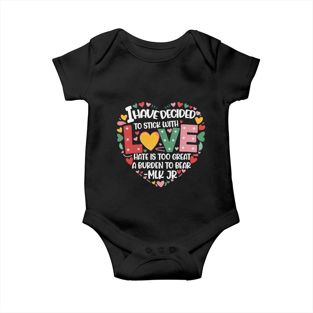 I Have Decided To Stick With Love Baby Onesie MLK Black History Month TS02 Black Print Your Wear