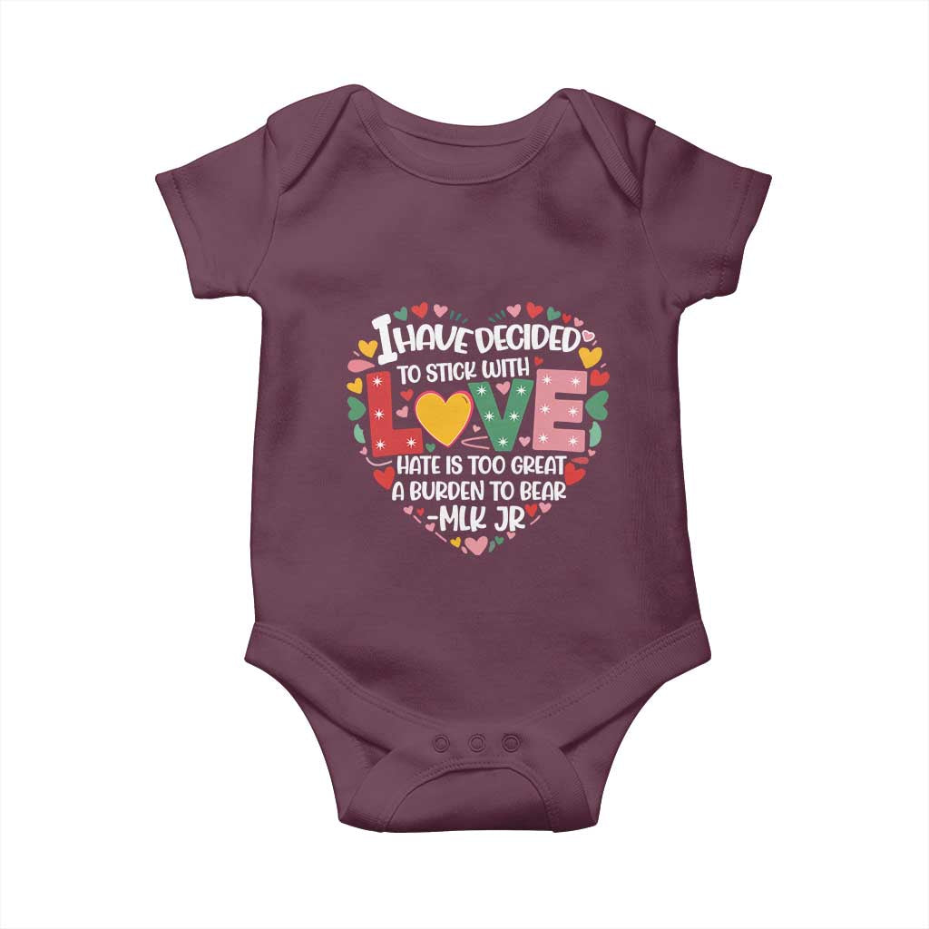 I Have Decided To Stick With Love Baby Onesie MLK Black History Month TS02 Maroon Print Your Wear