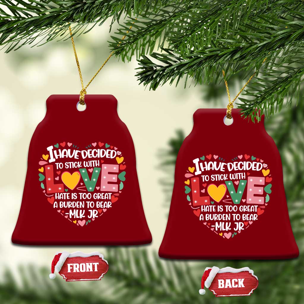 I Have Decided To Stick With Love Ceramic Ornament MLK Black History Month TS02 Print Your Wear