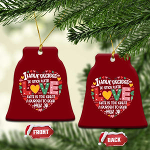 I Have Decided To Stick With Love Ceramic Ornament MLK Black History Month TS02 Print Your Wear