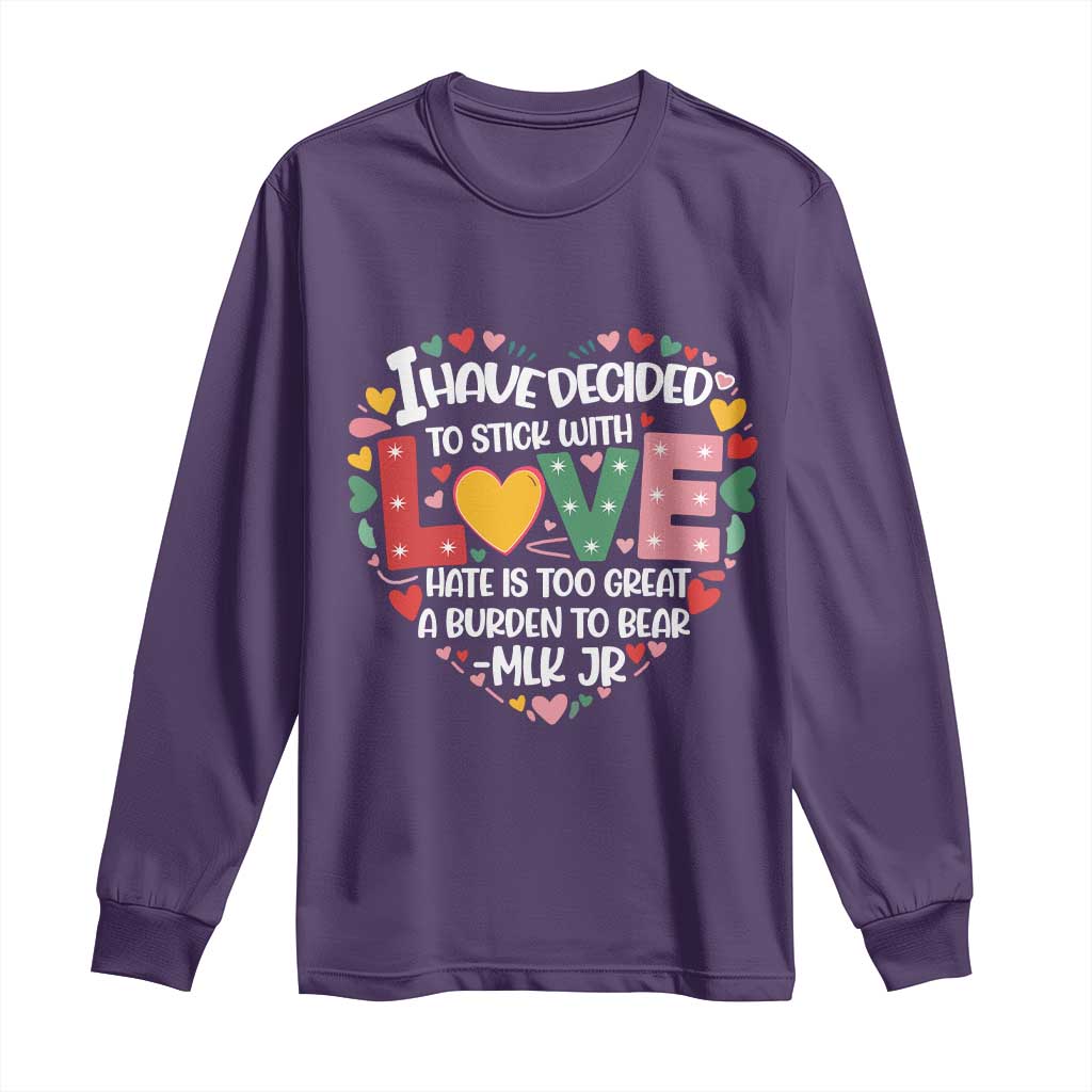 I Have Decided To Stick With Love Long Sleeve Shirt MLK Black History Month TS02 Purple Print Your Wear