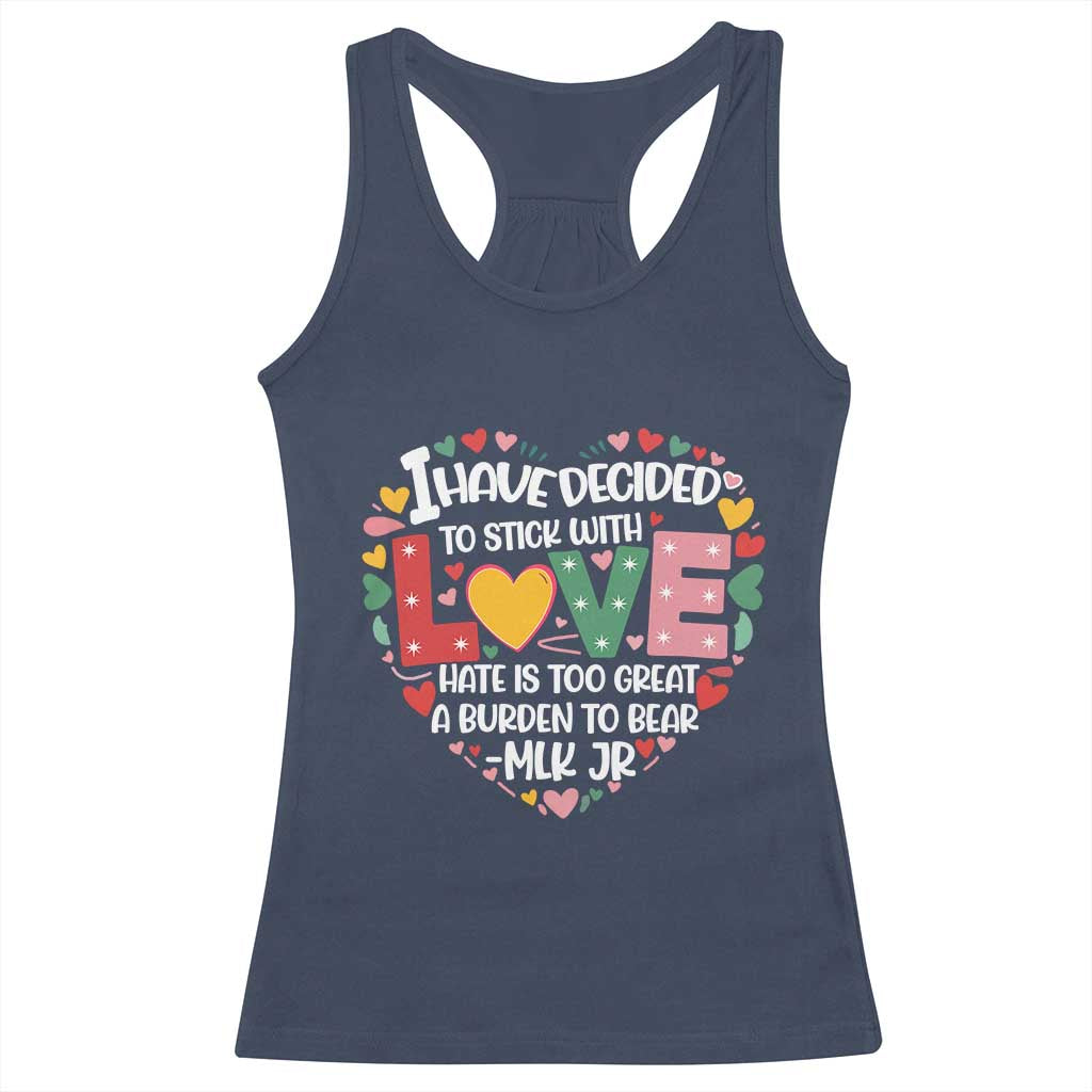 I Have Decided To Stick With Love Racerback Tank Top MLK Black History Month TS02 Navy Print Your Wear