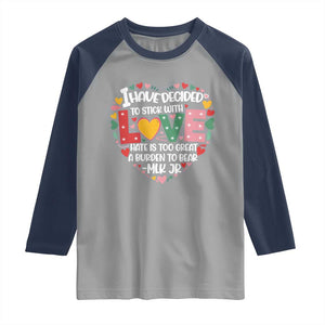 I Have Decided To Stick With Love Raglan Shirt MLK Black History Month TS02 Sport Gray Navy Print Your Wear