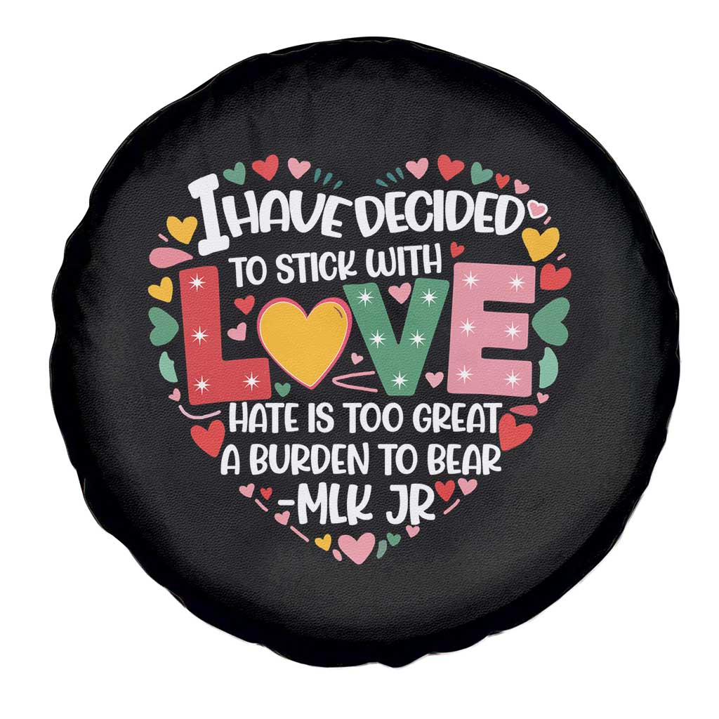 I Have Decided To Stick With Love Spare Tire Cover MLK Black History Month TS02 Print Your Wear