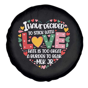 I Have Decided To Stick With Love Spare Tire Cover MLK Black History Month TS02 Print Your Wear