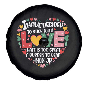 I Have Decided To Stick With Love Spare Tire Cover MLK Black History Month TS02 Print Your Wear