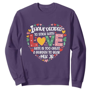 I Have Decided To Stick With Love Sweatshirt MLK Black History Month TS02 Purple Print Your Wear