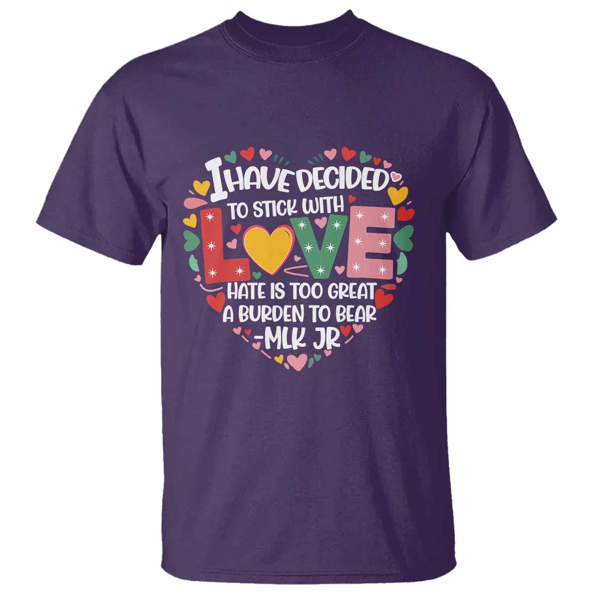 I Have Decided To Stick With Love T Shirt MLK Black History Month TS02 Purple Print Your Wear