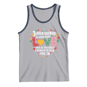 I Have Decided To Stick With Love Tank Top MLK Black History Month TS02 Athletic Heather Navy Print Your Wear