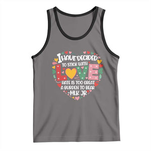 I Have Decided To Stick With Love Tank Top MLK Black History Month TS02 Deep Heather Black Print Your Wear