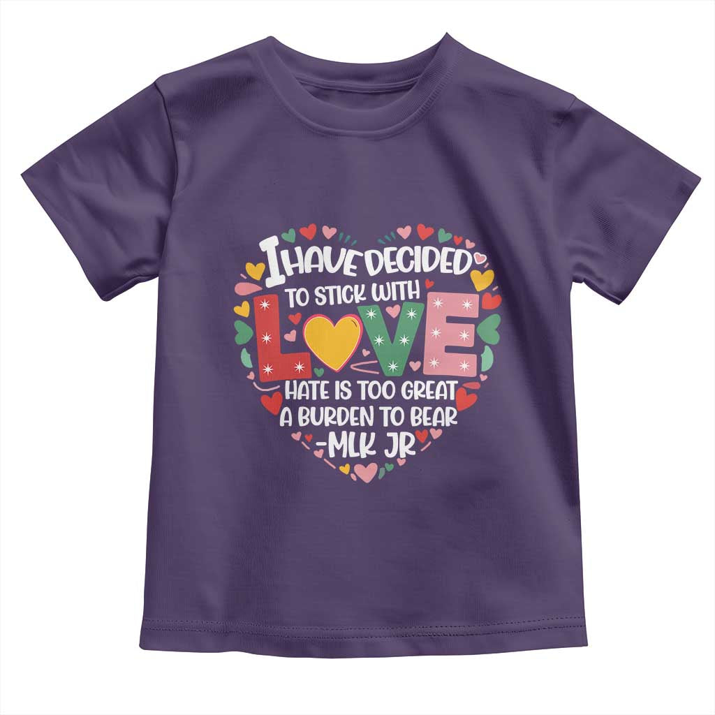 I Have Decided To Stick With Love Toddler T Shirt MLK Black History Month TS02 Purple Print Your Wear