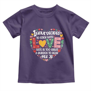 I Have Decided To Stick With Love Toddler T Shirt MLK Black History Month TS02 Purple Print Your Wear