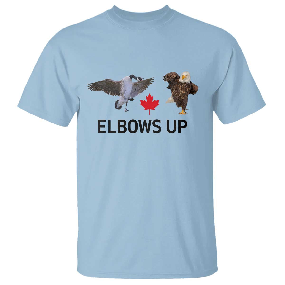 Elbows Up T Shirt Canada Goose Vs Eagle Maple Leaf TS02 Light Blue Print Your Wear