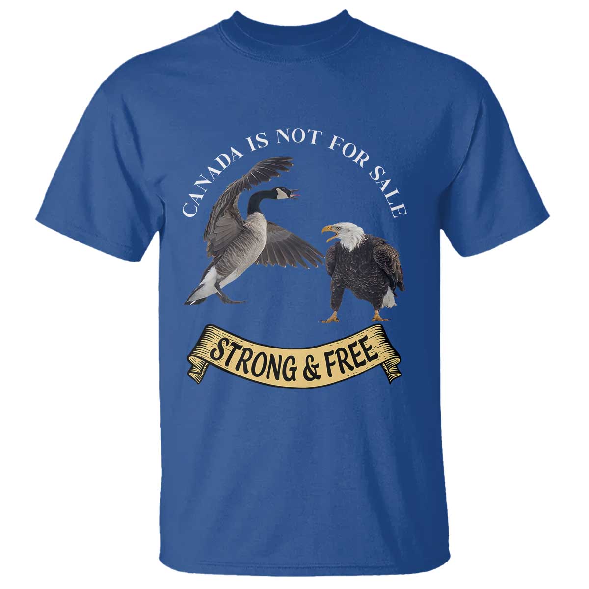 Elbows Up T Shirt Canada Is Not For Sale Goose Vs Eagle TS02 Royal Blue Print Your Wear