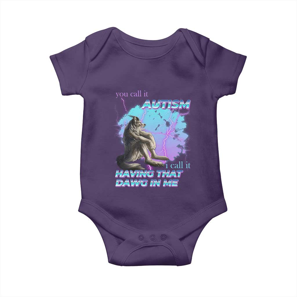 Funny Autistic Alpha Wolf Meme Baby Onesie You Call It Autism I Call It Having That Dawg In Me TS02 Purple Print Your Wear