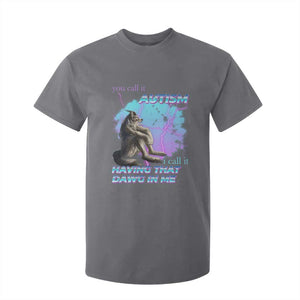 Funny Autistic Alpha Wolf Meme T Shirt For Kid You Call It Autism I Call It Having That Dawg In Me TS02 Charcoal Print Your Wear