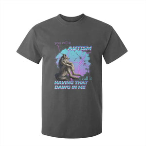 Funny Autistic Alpha Wolf Meme T Shirt For Kid You Call It Autism I Call It Having That Dawg In Me TS02 Dark Heather Print Your Wear