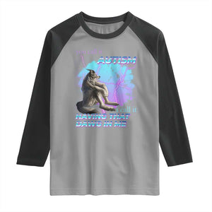 Funny Autistic Alpha Wolf Meme Raglan Shirt You Call It Autism I Call It Having That Dawg In Me TS02 Sport Gray Black Print Your Wear