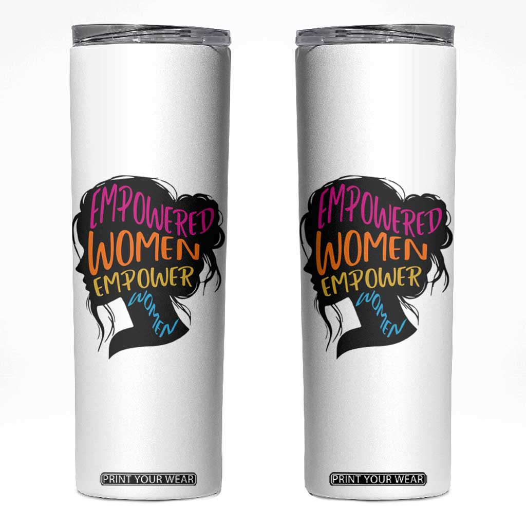 Empowered Women Empower Women Skinny Tumbler TS02 White Print Your Wear