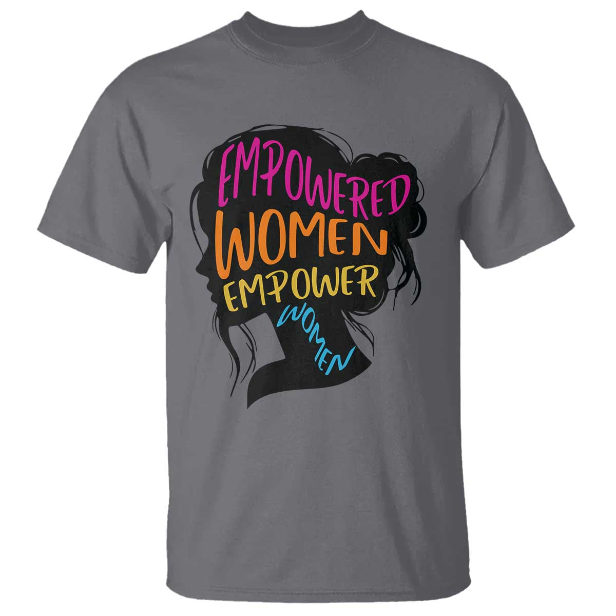 Empowered Women Empower Women T Shirt TS02 Charcoal Print Your Wear