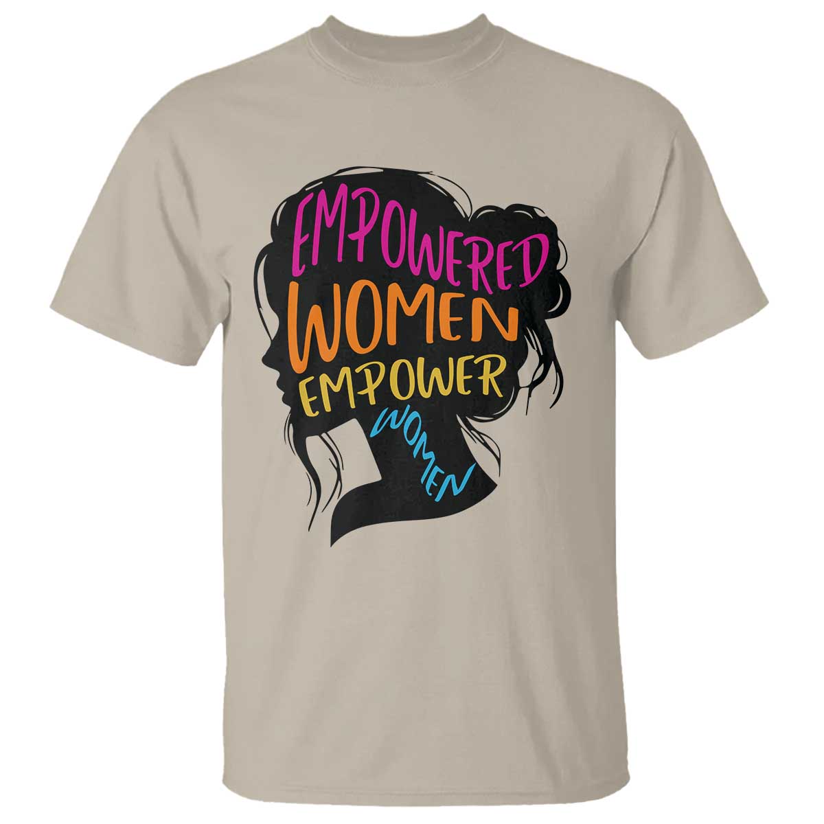 Empowered Women Empower Women T Shirt TS02 Sand Print Your Wear