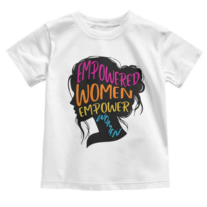 Empowered Women Empower Women Toddler T Shirt TS02 White Print Your Wear