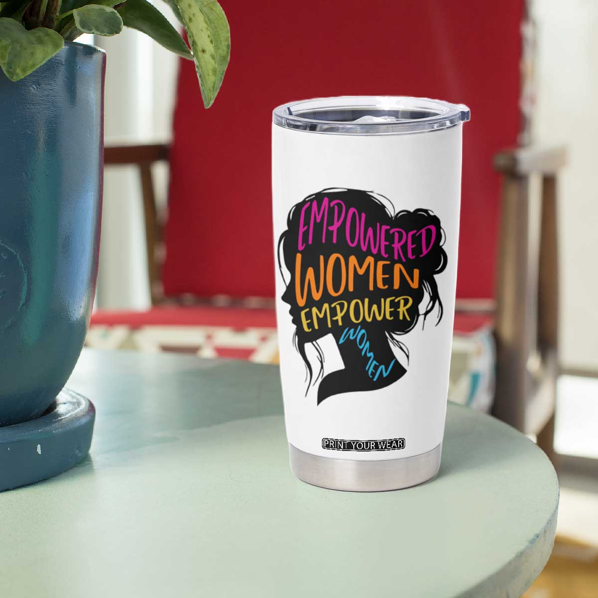 Empowered Women Empower Women Tumbler Cup TS02 Print Your Wear