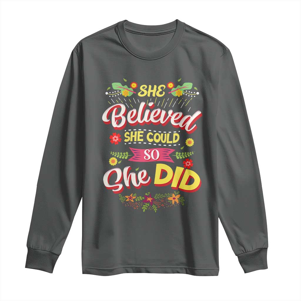 She Believed She Could So She Did Long Sleeve Shirt TS02 Dark Heather Print Your Wear