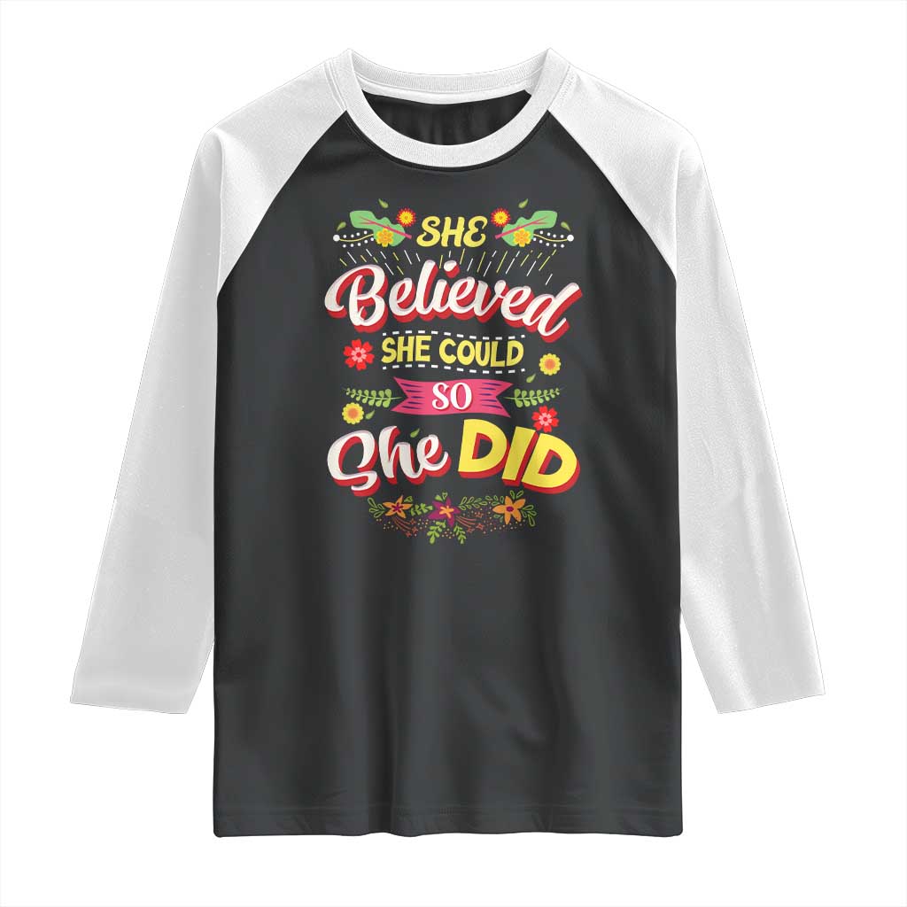 She Believed She Could So She Did Raglan Shirt TS02 Black White Print Your Wear