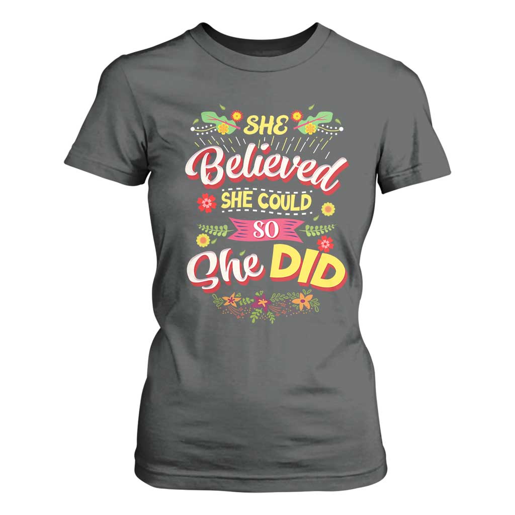 She Believed She Could So She Did T Shirt For Women TS02 Dark Heather Print Your Wear