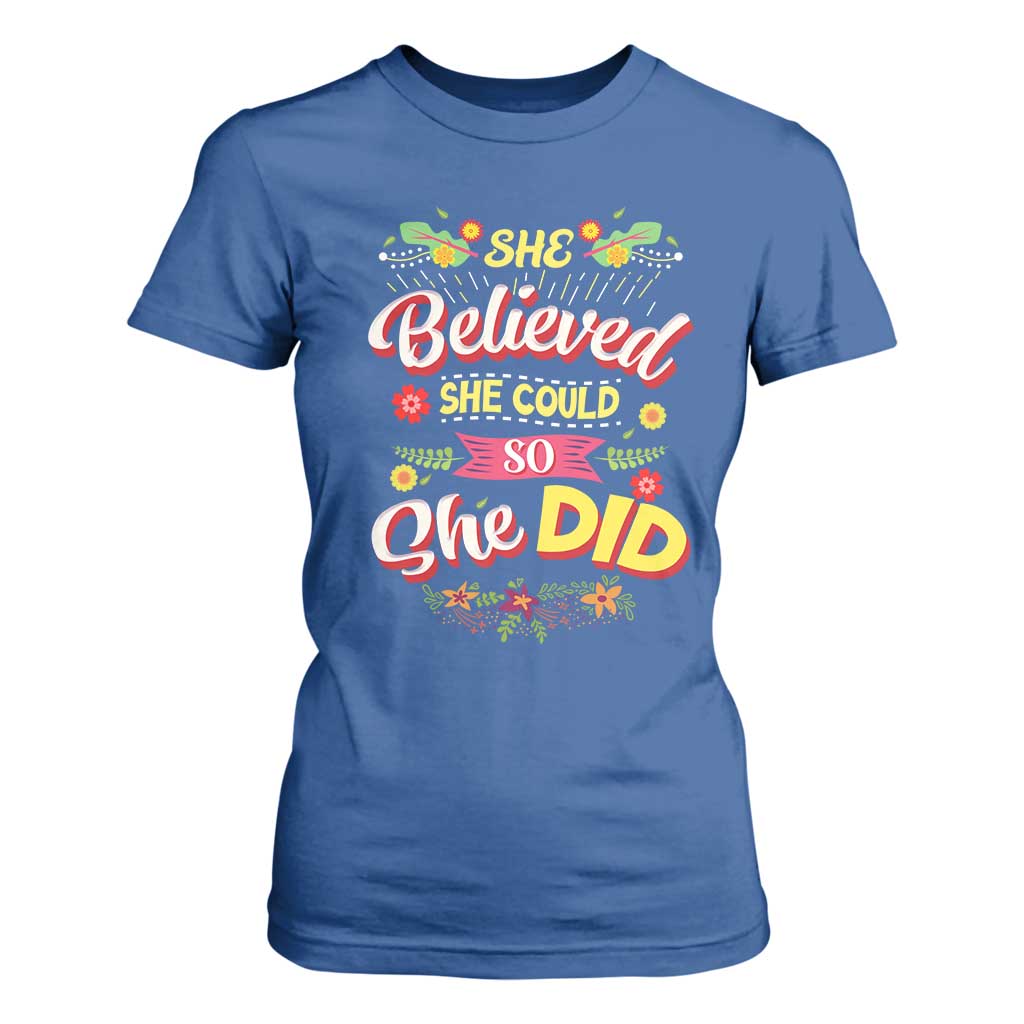 She Believed She Could So She Did T Shirt For Women TS02 Royal Blue Print Your Wear