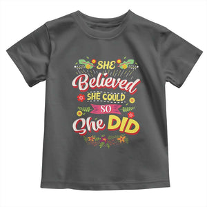 She Believed She Could So She Did Toddler T Shirt TS02 Dark Heather Print Your Wear