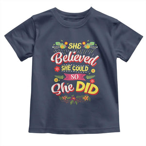 She Believed She Could So She Did Toddler T Shirt TS02 Navy Print Your Wear