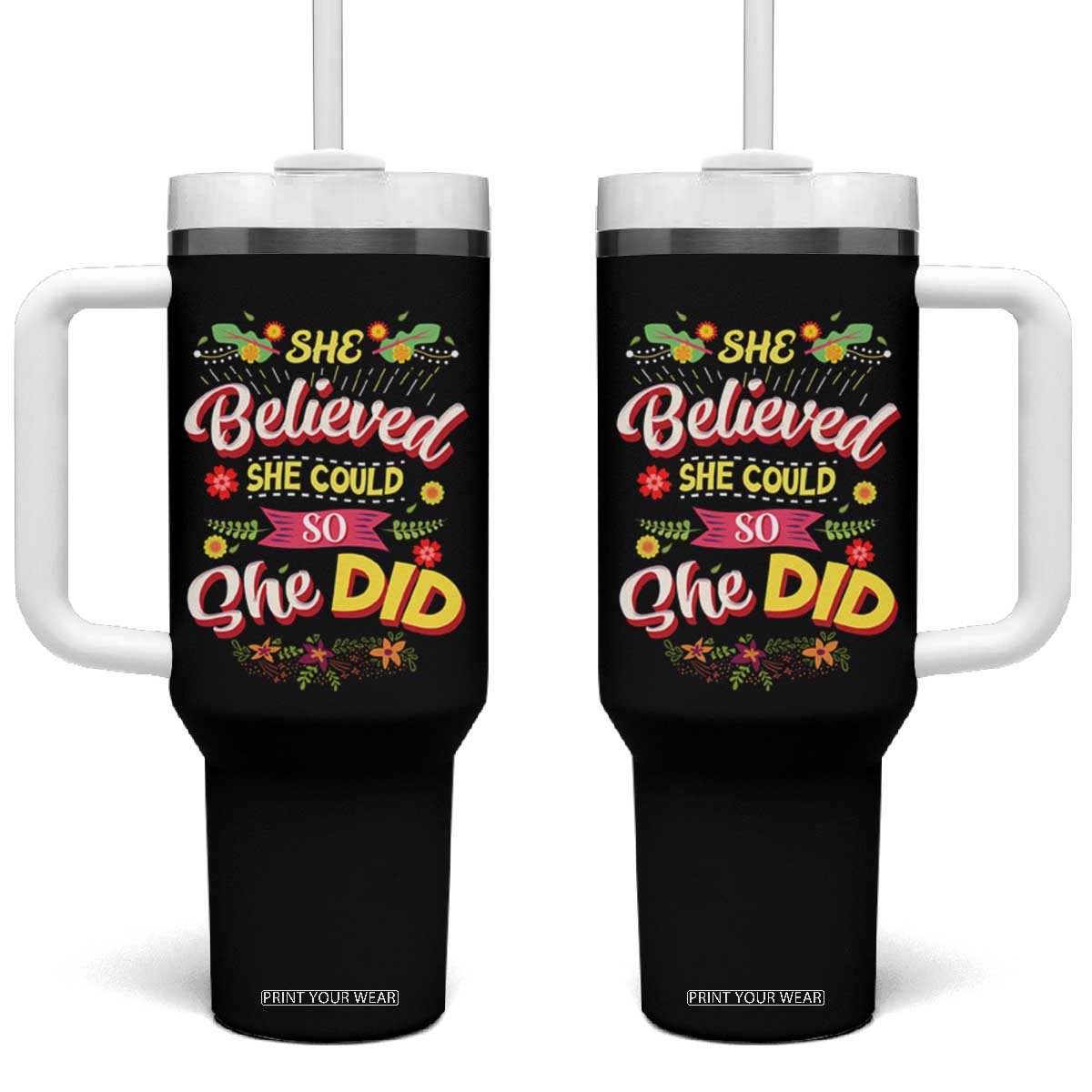 She Believed She Could So She Did Tumbler With Handle TS02 One Size: 40 oz Black Print Your Wear
