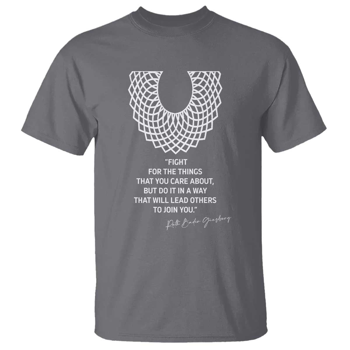 RGB Inspirational Quotes T Shirt Fight For The Things You Care About TS02 Charcoal Print Your Wear