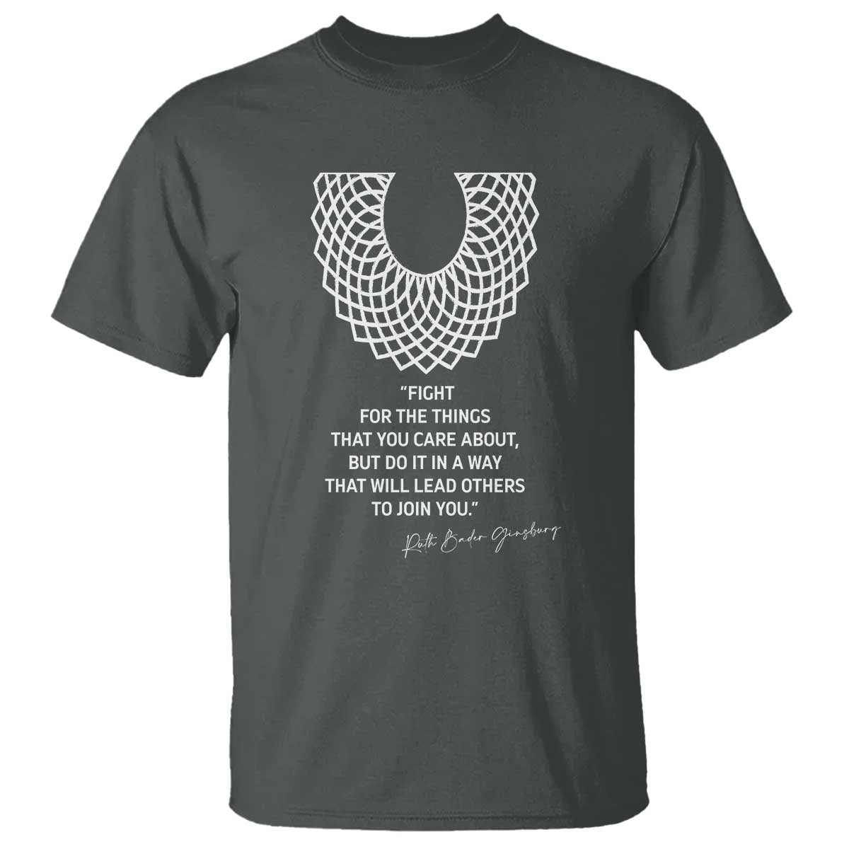 RGB Inspirational Quotes T Shirt Fight For The Things You Care About TS02 Dark Heather Print Your Wear