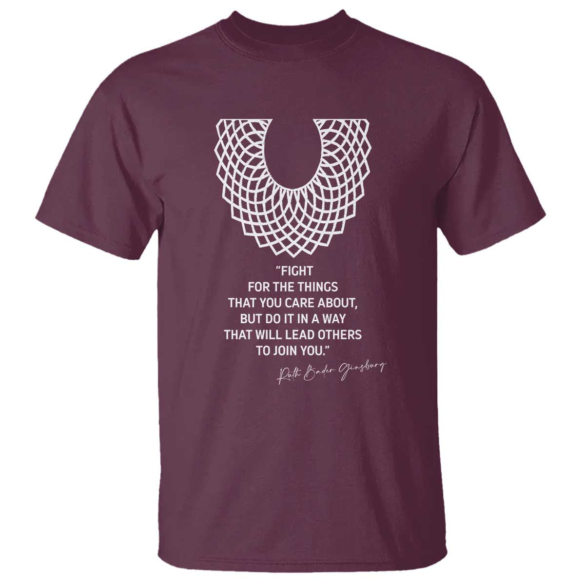 RGB Inspirational Quotes T Shirt Fight For The Things You Care About TS02 Maroon Print Your Wear