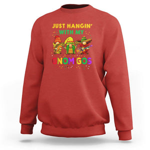 Funny Cinco De Mayo Sweatshirt Just Hanging With My Gnomigos Cinco De Mayo Gnomes TS02 Red Printyourwear