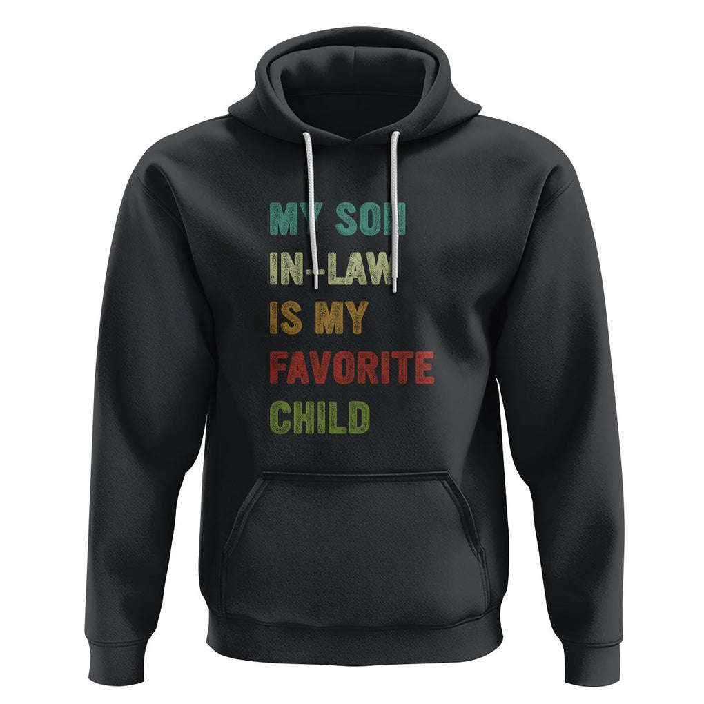 Son In Law Hoodie My Son In Law Is My Favorite Child Funny Family Humor TS02 White Printyourwear