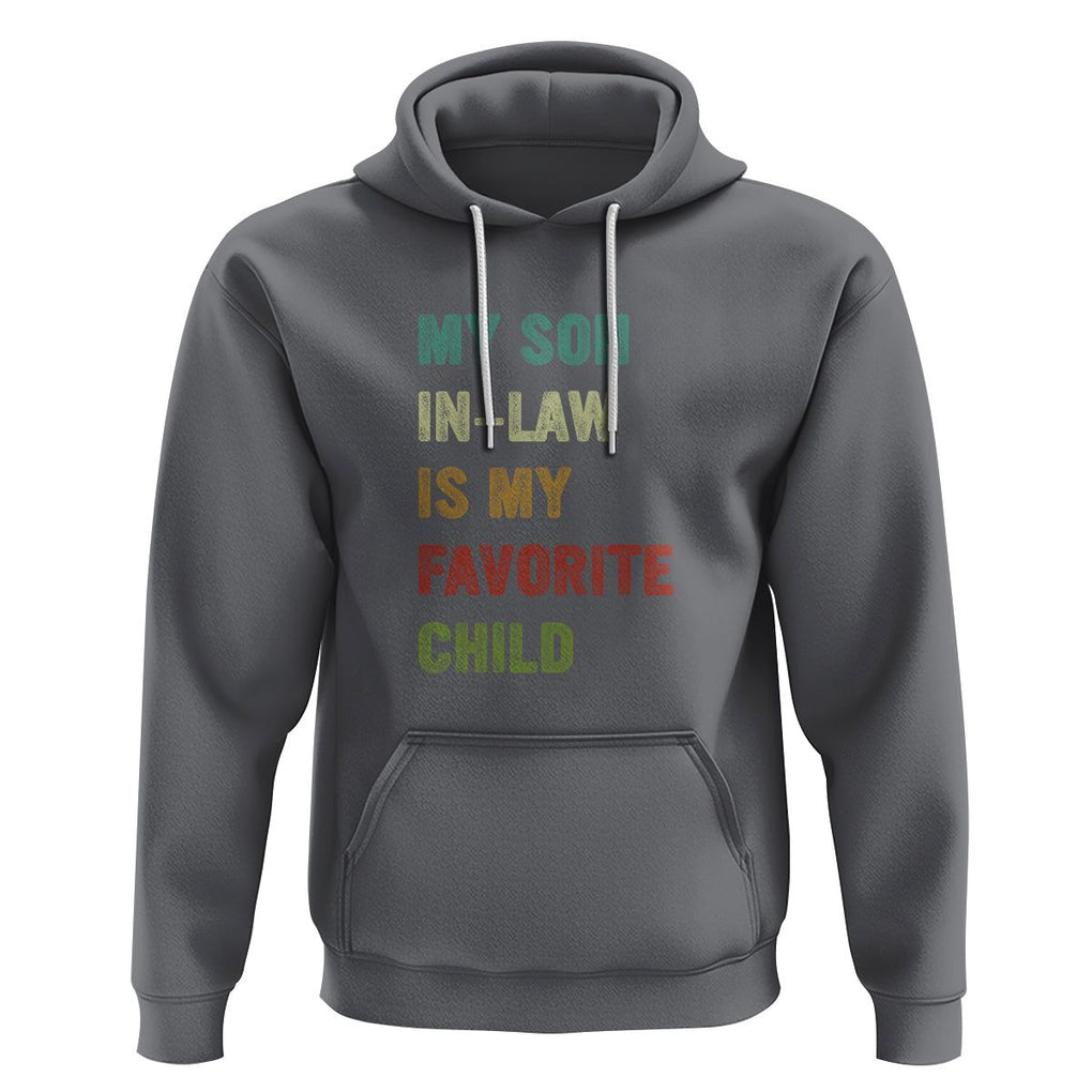 Son In Law Hoodie My Son In Law Is My Favorite Child Funny Family Humor TS02 Printyourwear